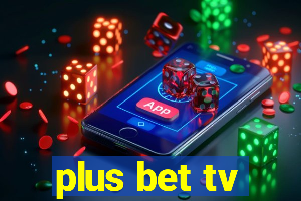 plus bet tv