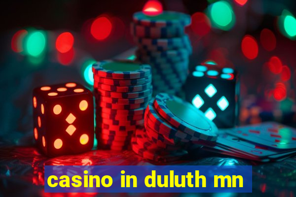 casino in duluth mn