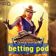 betting pod