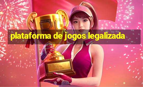 plataforma de jogos legalizada