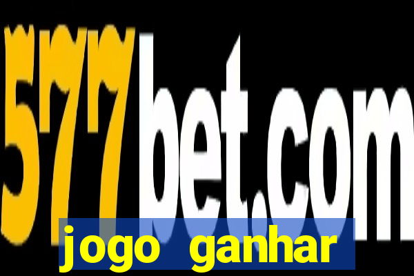 jogo ganhar dinheiro online