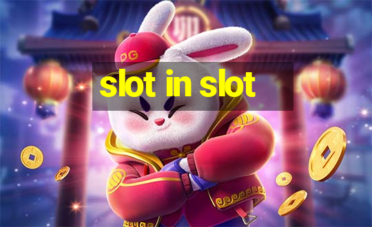 slot in slot