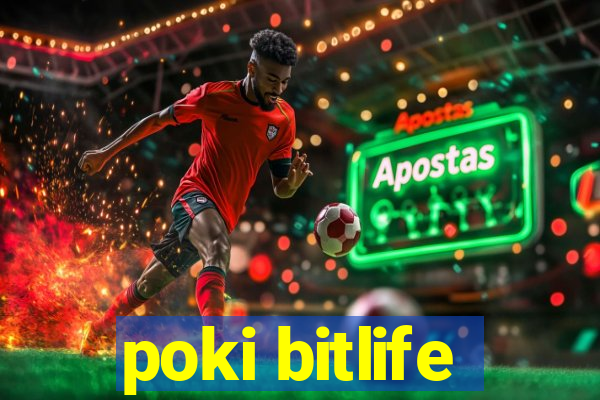 poki bitlife