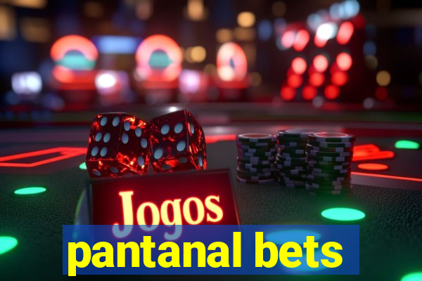 pantanal bets