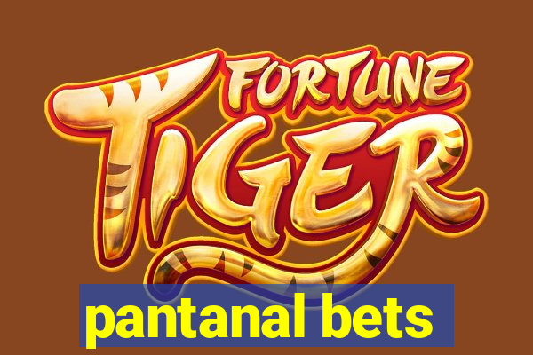 pantanal bets