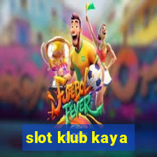 slot klub kaya