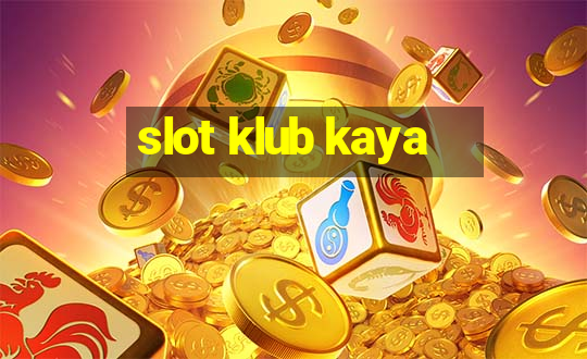 slot klub kaya