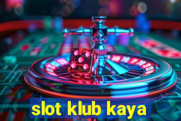 slot klub kaya