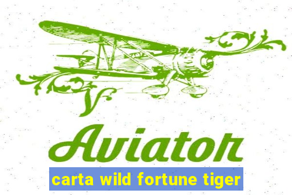 carta wild fortune tiger