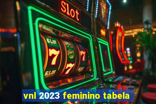 vnl 2023 feminino tabela