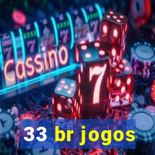 33 br jogos