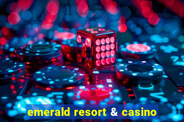 emerald resort & casino