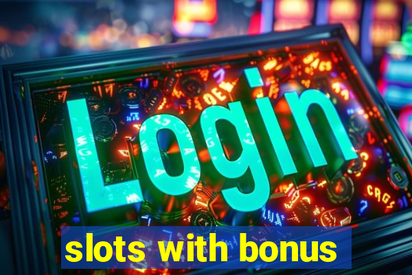 slots with bonus