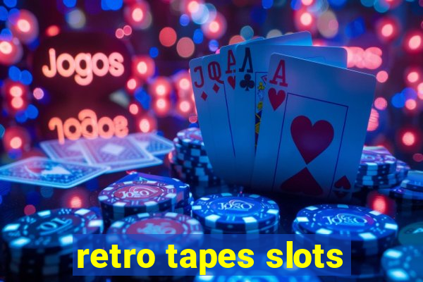 retro tapes slots