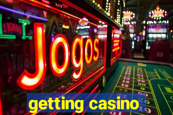 getting casino