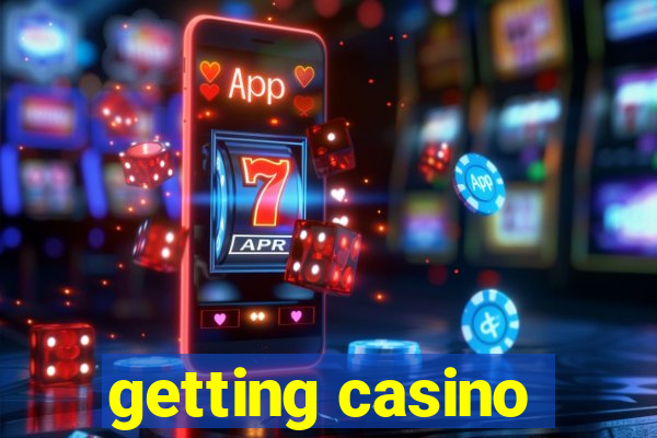 getting casino