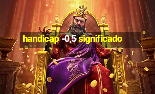 handicap -0,5 significado