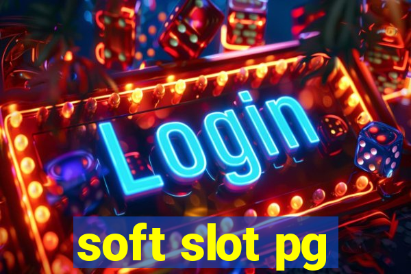 soft slot pg