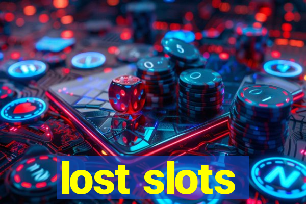 lost slots