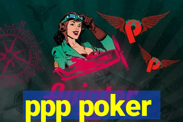 ppp poker