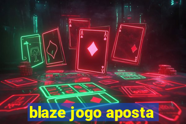 blaze jogo aposta