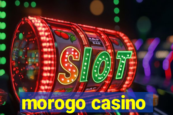 morogo casino