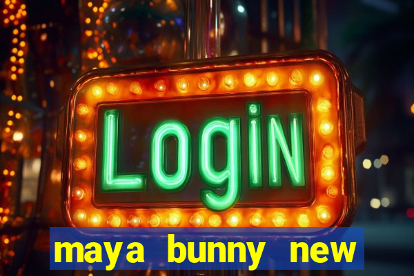 maya bunny new slot release