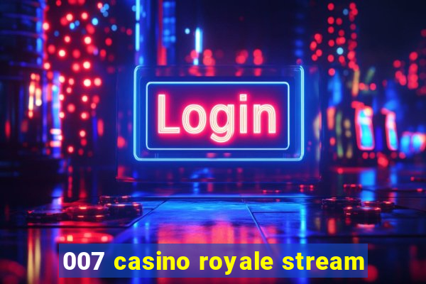 007 casino royale stream