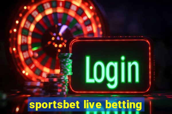 sportsbet live betting