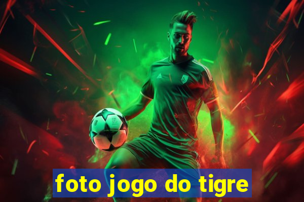 foto jogo do tigre