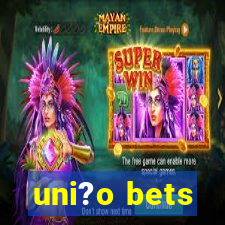 uni?o bets