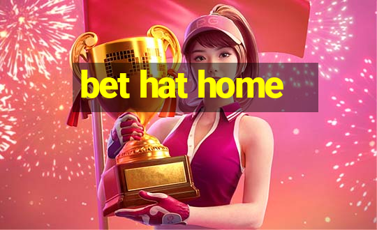 bet hat home