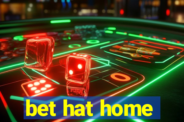 bet hat home