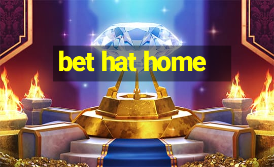 bet hat home