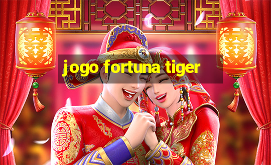 jogo fortuna tiger