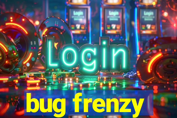 bug frenzy