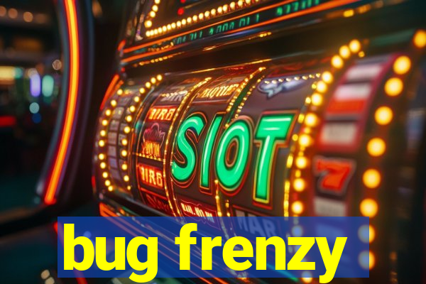 bug frenzy