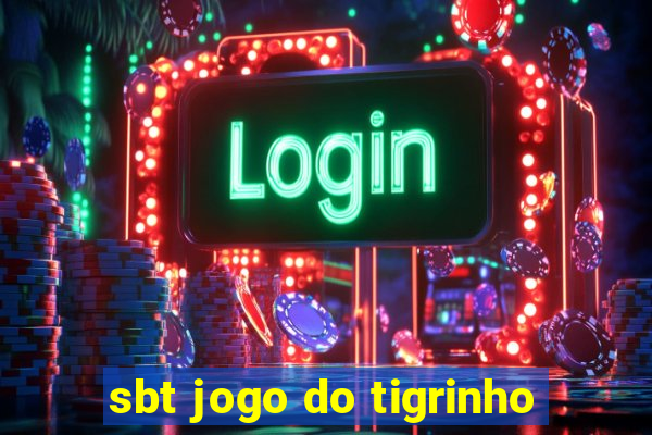 sbt jogo do tigrinho