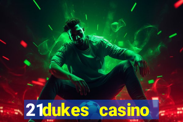 21dukes casino instant play