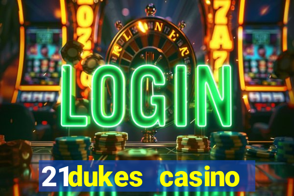 21dukes casino instant play