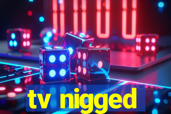 tv nigged