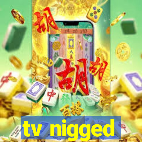 tv nigged