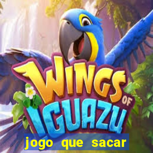 jogo que sacar dinheiro de verdade