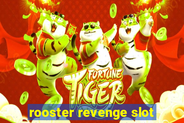 rooster revenge slot