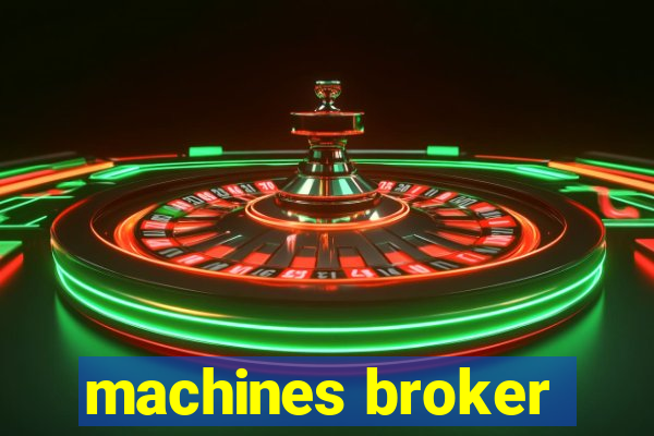 machines broker