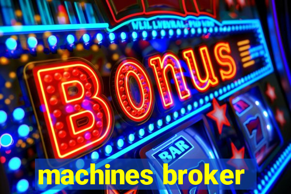 machines broker