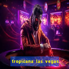 tropicana las vegas hotel and casino