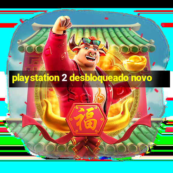 playstation 2 desbloqueado novo