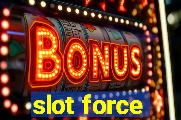 slot force