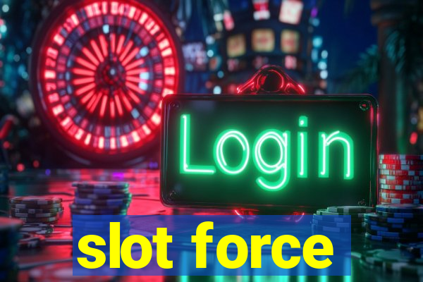 slot force